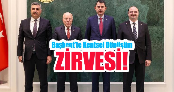 Başkent’te kentsel dönüşüm zirvesi!