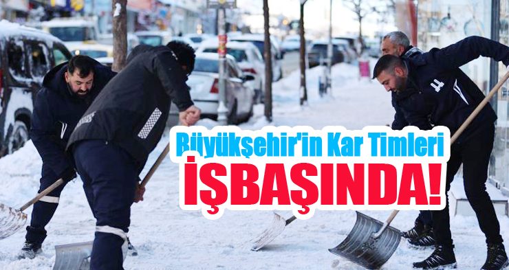 Büyükşehir’in kar timleri işbaşında!