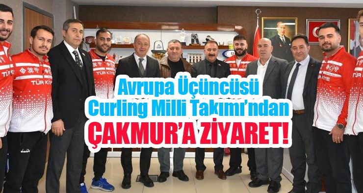 Avrupa üçüncüsü Curling Milli Takımı’ndan Çakmur’a ziyaret…