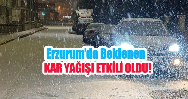 Erzurum’da beklenen kar yağışı etkili oldu!