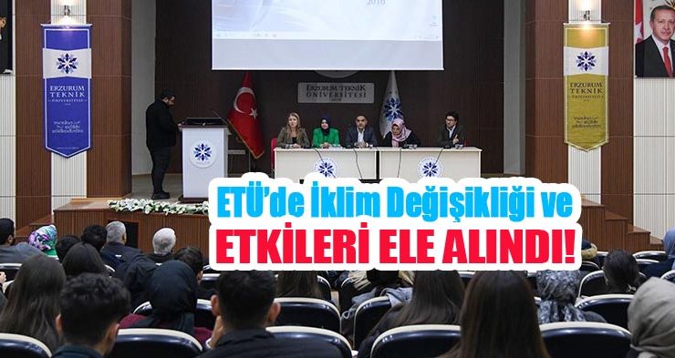 ETÜ’de iklim değişikliği ve etkileri ele alındı!