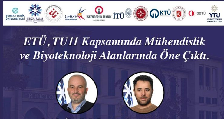 ETÜ Mühendislik ve Biyoteknoloji alanında geliştirdiği projelerle teknik üniversiteler birliğine katkı sunacak..