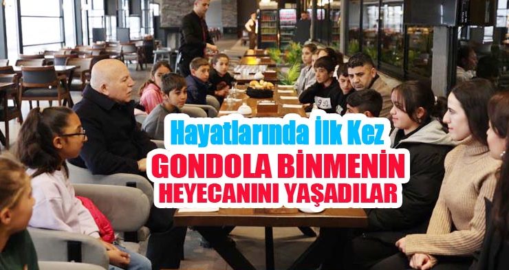 Hayatlarında ilk kez gondola binmenin heyecanını yaşadılar!