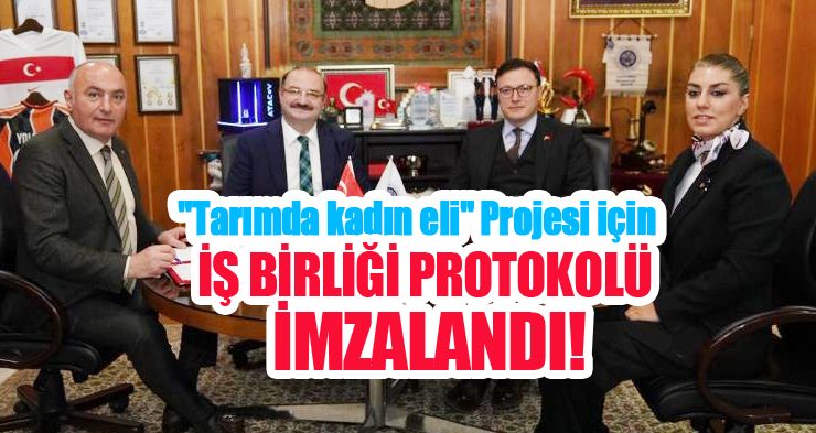 “Tarımda kadın eli” projesi için iş birliği protokolü imzalandı..