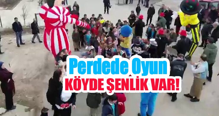 Perdede oyun köyde şenlik var!