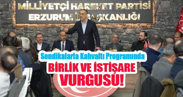 Sendikalarla kahvaltı programında birlik ve istişare vurgusu…