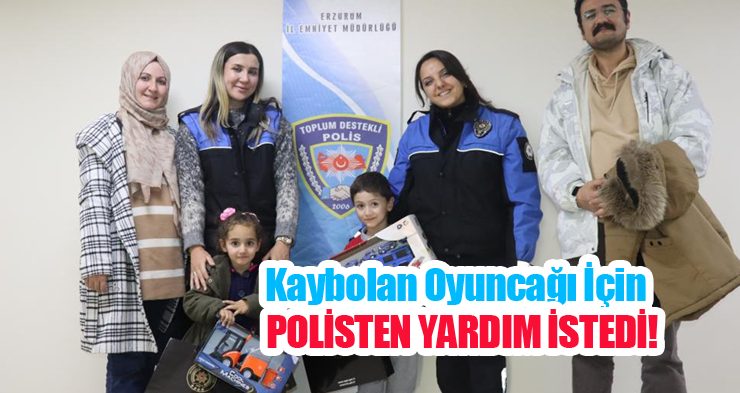 Kaybolan oyuncağı için polisten yardım istedi!..