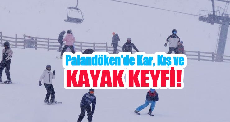 Palandöken’de kar, kış ve kayak keyfi!
