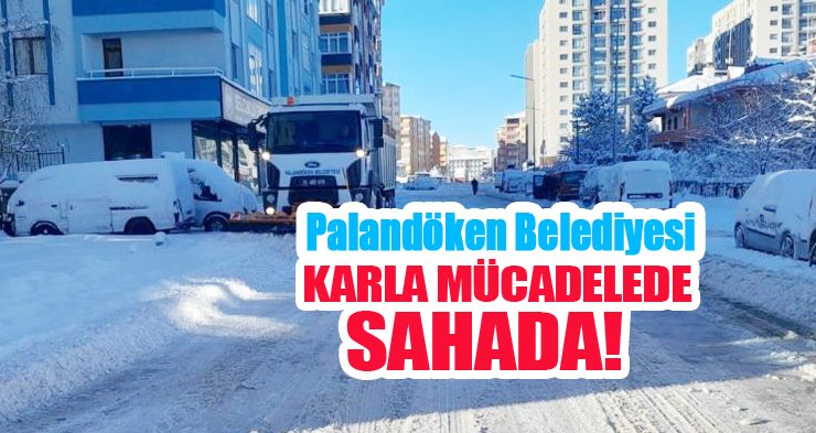 Palandöken Belediyesi karla mücadelede sahada!