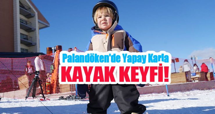 Palandöken’de yapay karla kayak keyfi!