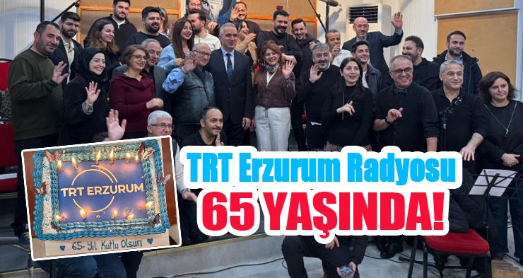TRT Erzurum Radyosu 65 yaşında!