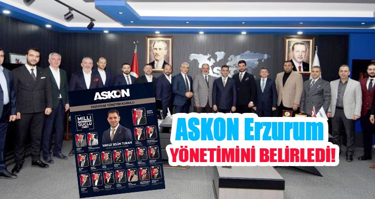 ASKON Erzurum yönetimini belirledi!