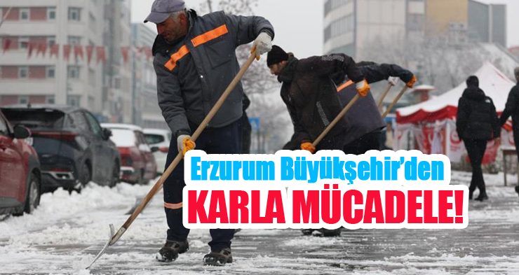 Erzurum Büyükşehir’den karla mücadele…