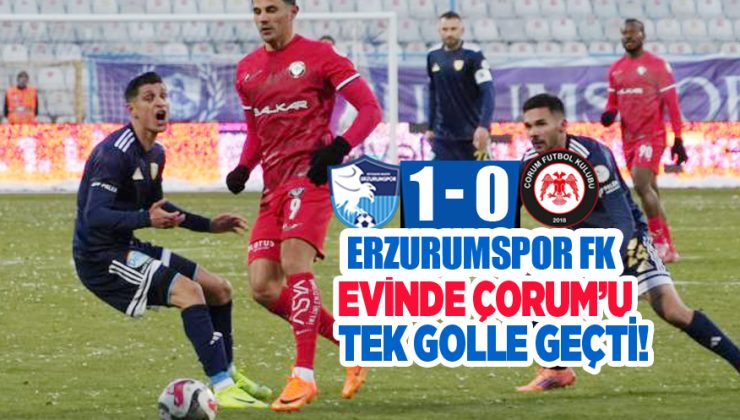 Erzurumspor FK, Çorum FK’yi evinde mağlup etti!.