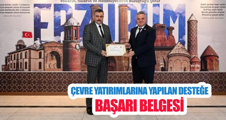 Çevre yatırımlarına yapılan desteğe başarı belgesi