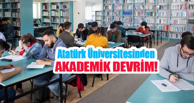 Atatürk Üniversitesinden akademik devrim!