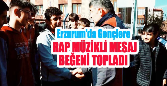 Erzurum’da gençlere rap müzikli mesaj beğeni topladı…
