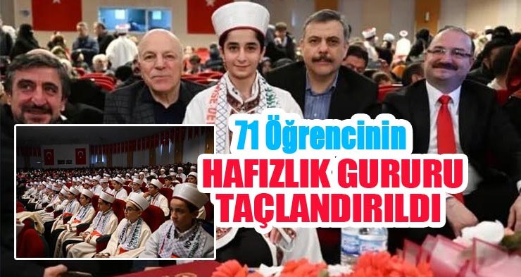 71 öğrencinin hafızlık gururu taçlandırıldı!