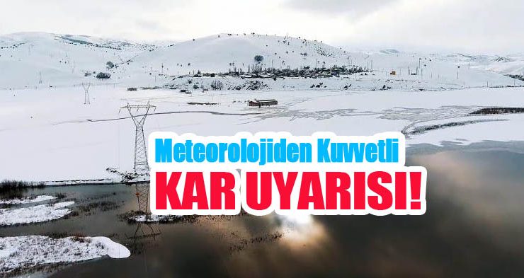 Meteorolojiden kuvvetli kar uyarısı…