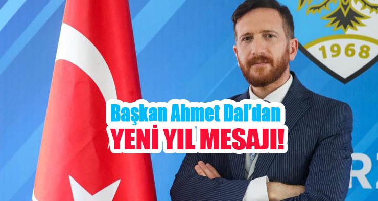 Başkan Ahmet Dal’dan yeni yıl mesajı!