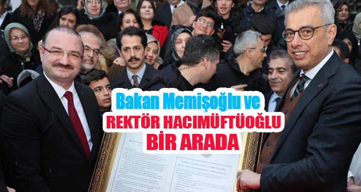 Bakan Memişoğlu ve Rektör Hacımüftüoğlu bir arada: Sağlık yatırımları ve üniversite projelerine tam destek!