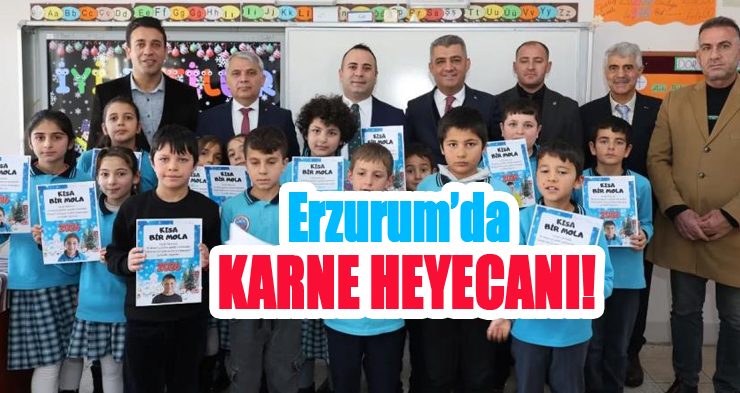 Erzurum’da karne heyecanı!