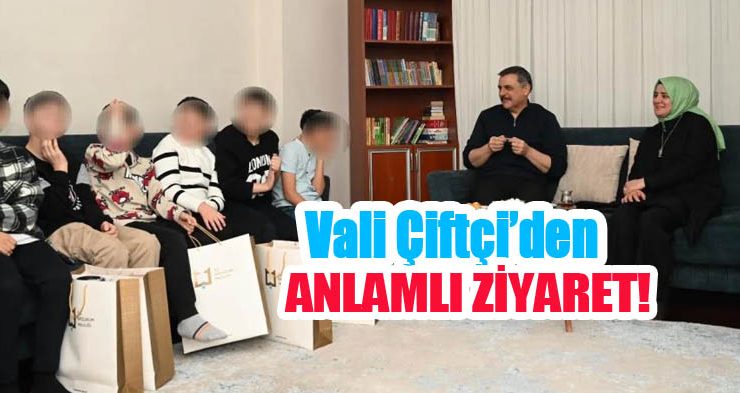 Vali Çiftçi’den anlamlı ziyaret!