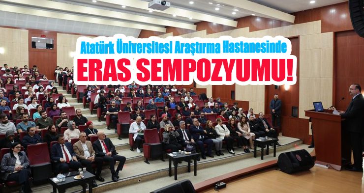 Atatürk Üniversitesi Araştırma Hastanesinde ERAS Sempozyumu…