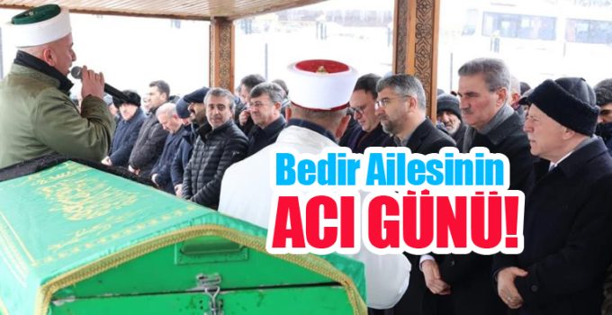 Bedir ailesinin acı günü!