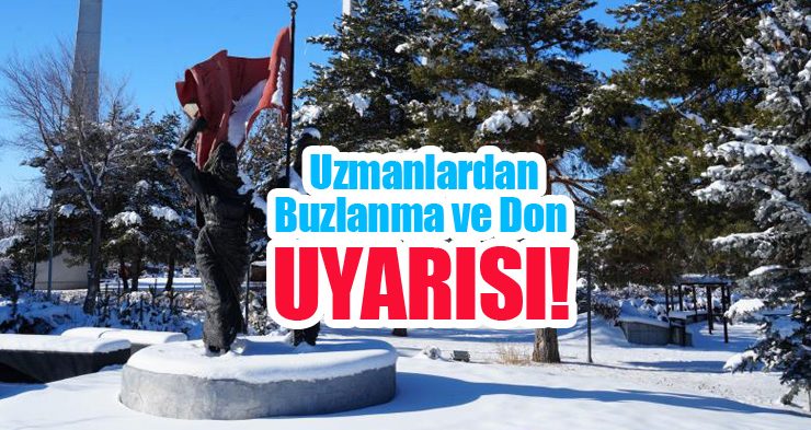 Uzmanlardan buzlanma ve don uyarısı…