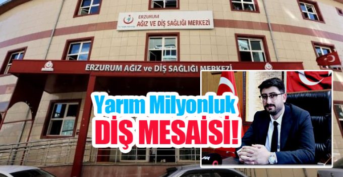 Yarım milyonluk diş mesaisi…