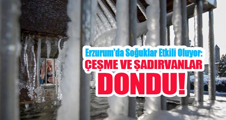 Erzurum’da soğuklar etkili oluyor; Çeşme ve şadırvanlar dondu..