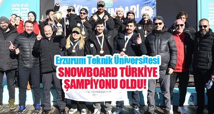 Erzurum Teknik Üniversitesi Snowboard Türkiye şampiyonu oldu…