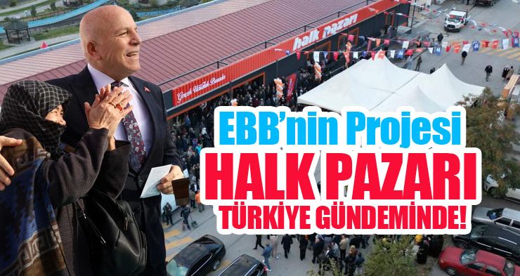 Erzurum’un Türkiye’ye örnek teşkil eden EBB’nin projesi halk pazarı Türkiye gündeminde…
