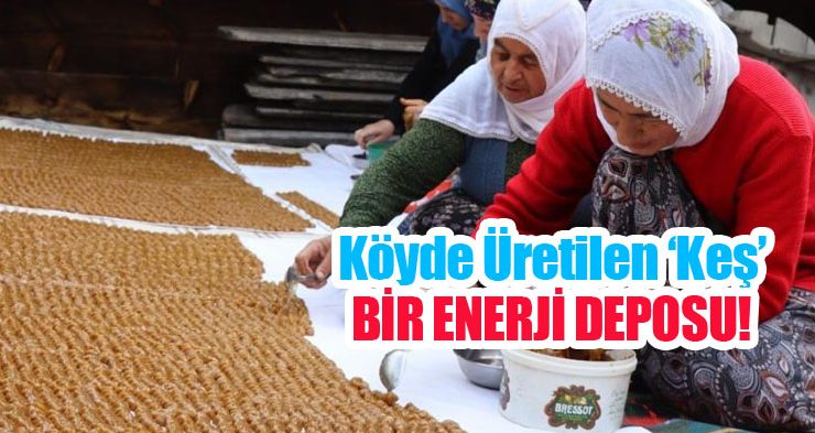 Köyde üretilen keş adeta bir enerji deposu…