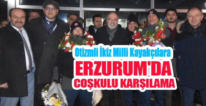 Otizmli İkiz Milli Kayakçılara Erzurum’da coşkulu karşılama…