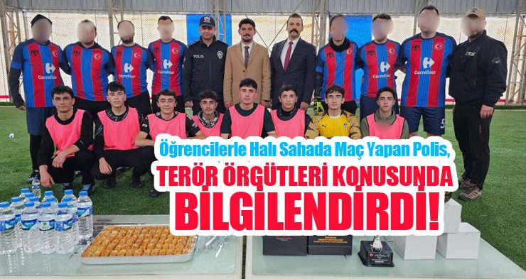 Öğrencilerle halı sahada maç yapan polis, terör örgütleri konusunda bilgilendirdi..