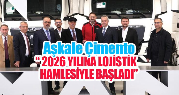 Aşkale Çimento, 2026 yılına lojistik hamlesiyle başladı…