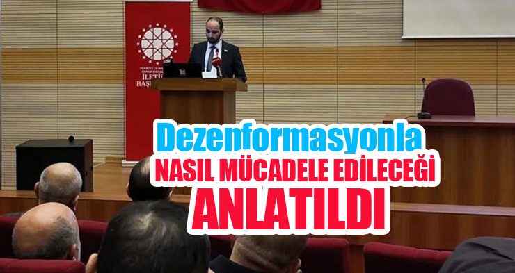 Dezenformasyonla nasıl mücadele edileceği anlatıldı…