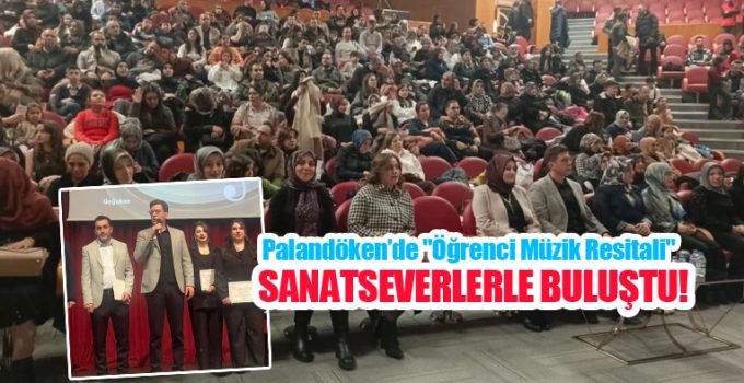 Palandöken’de “Öğrenci Müzik Resitali” sanatseverlerle buluştu…