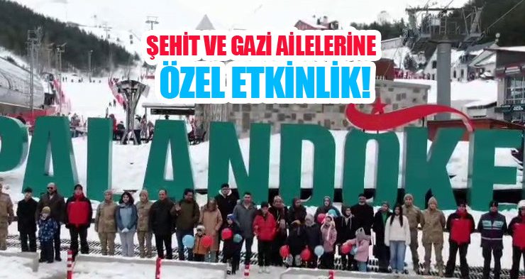 Palandöken’de şehit ve gazi ailelerine özel etkinlik…