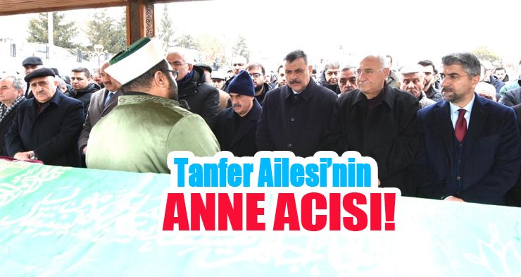 Tanfer Ailesi’nin Anne Acısı!