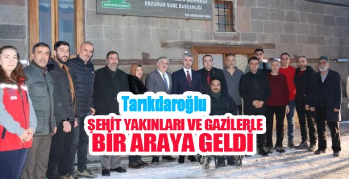 Tarıkdaroğlu şehit yakınları ve gazilerle bir araya geldi…