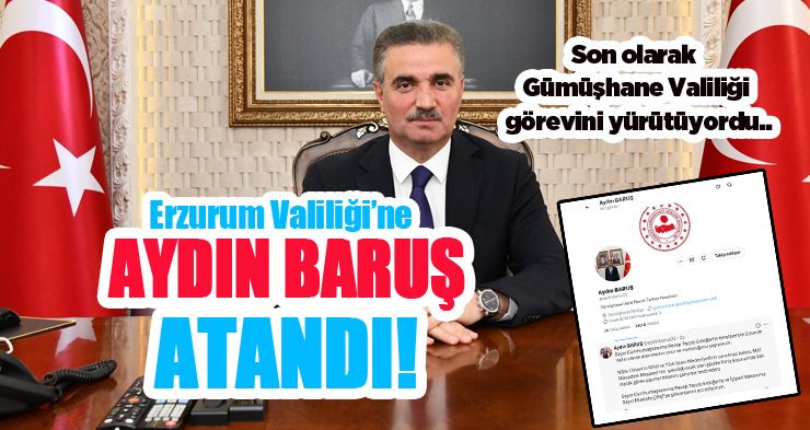 İçişleri Bakanı Mustafa Çiftçi’nin yerine Erzurum Valiliği’ne Gümüşhane Valisi Aydın Baruş atandı.