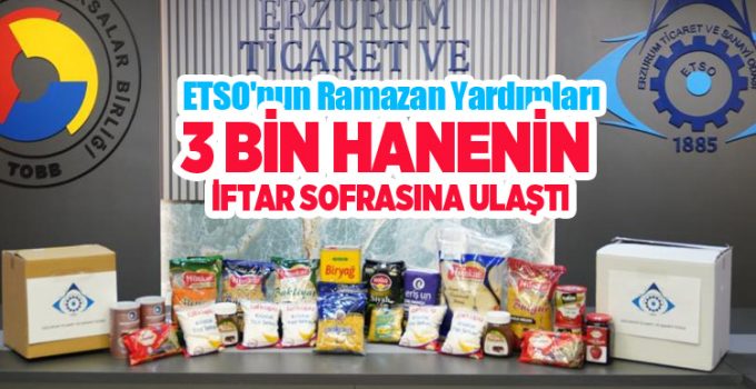 ETSO’nun Ramazan yardımları 3 bin hanenin iftar sofrasına ulaştı…
