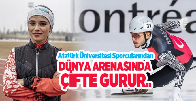 Atatürk Üniversitesi sporcularından dünya arenasında çifte gurur..