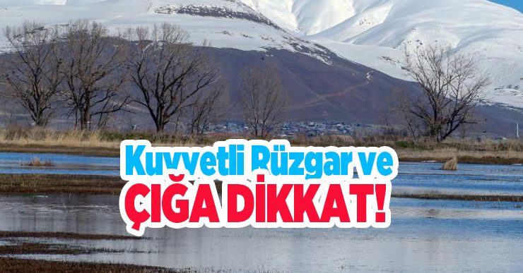 Kuvvetli rüzgar ve çığa dikkat..