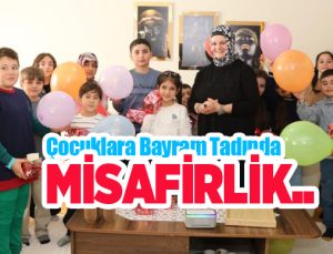 Çocuklara bayram tadında misafirlik…
