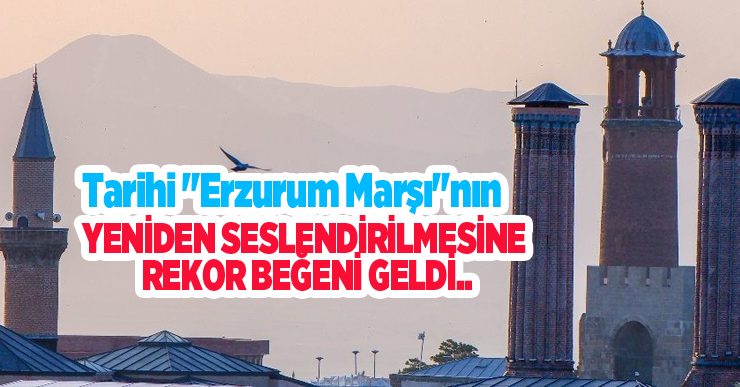 Tarihi “Erzurum Marşı”nın yeniden seslendirilmesine rekor beğeni geldi…