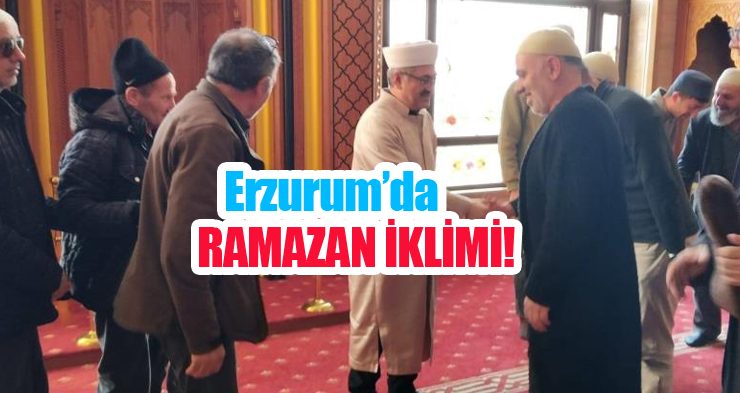 Erzurum’da Ramazan iklimi…